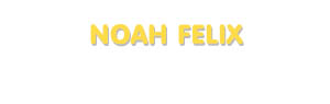 Der Vorname Noah Felix